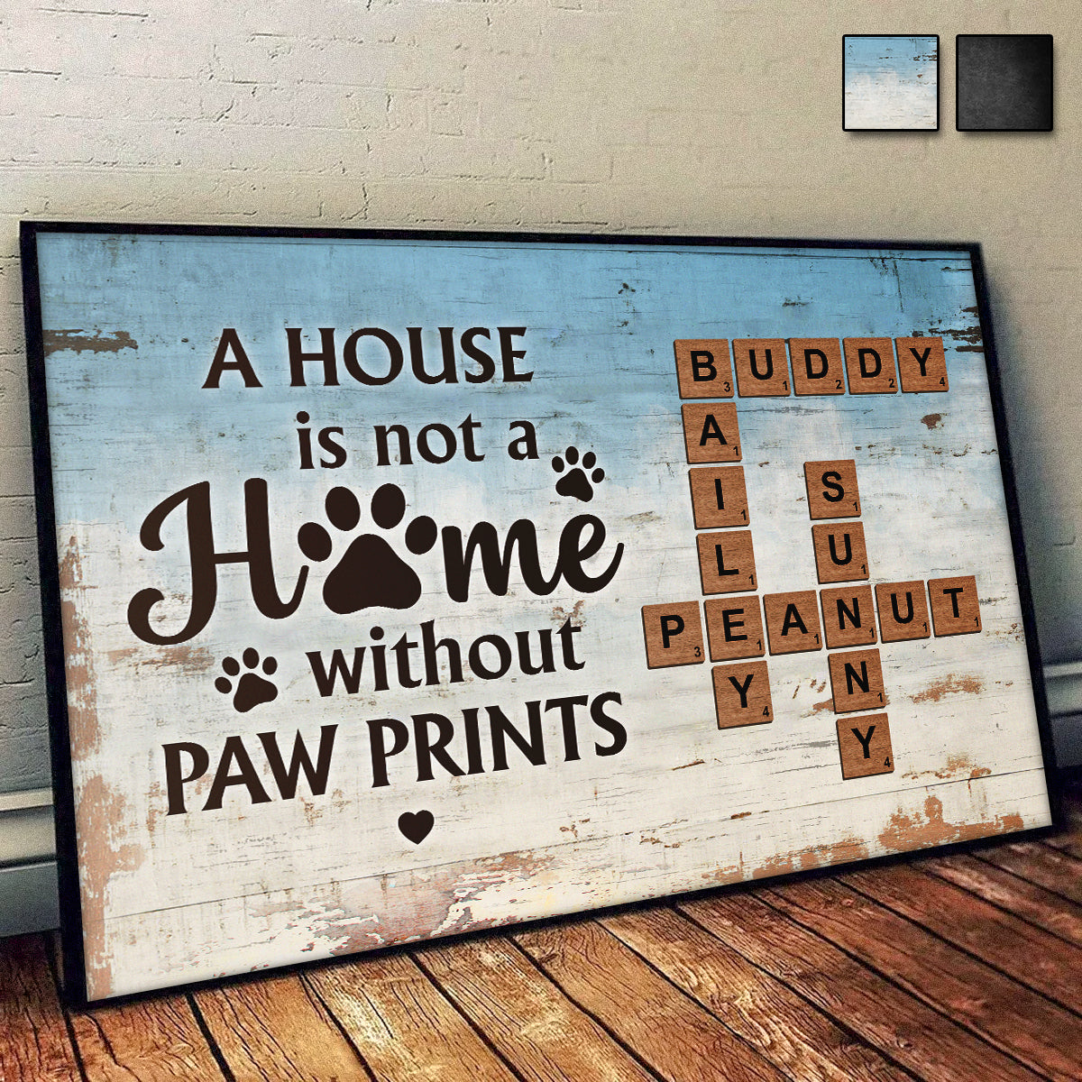 A House Is Not A Home Without Paw Prints - Personalized Custom Pet Lover’s Poster / Canvas