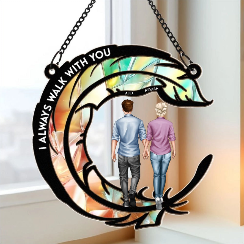 Personalized Memorial For Loved One Suncatcher - "I Always Walk With You" for Family
