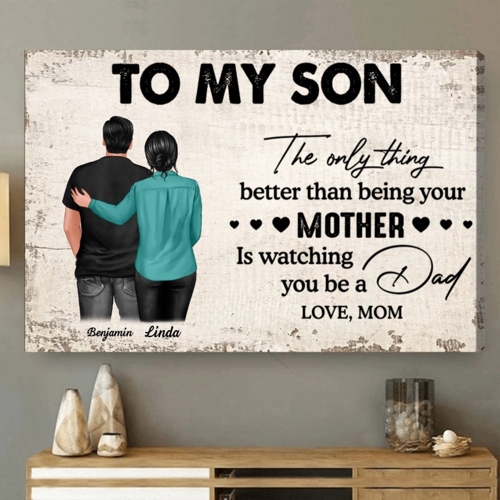 Personalized Mother to Son Canvas: Watching You Be A Dad - Father's Day Gift
