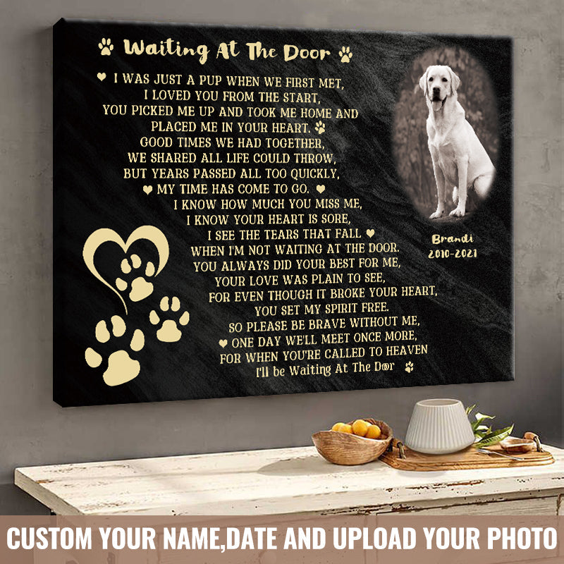 I’ll Be Waiting At The Door - Personalized Custom Dog Photo Memorial Canvas / Poster
