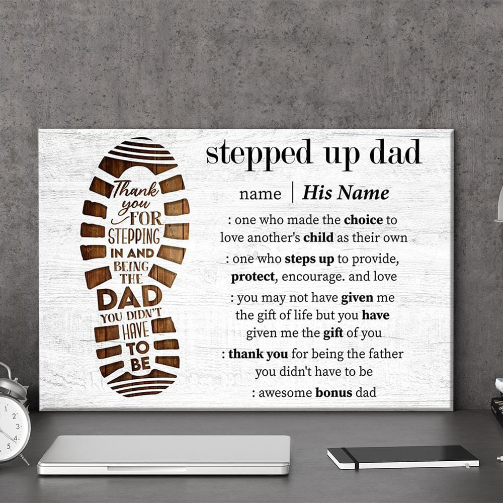Custom 'Stepped Up Dad' Canvas - Thank You For Being The Father You Didn't Have To Be