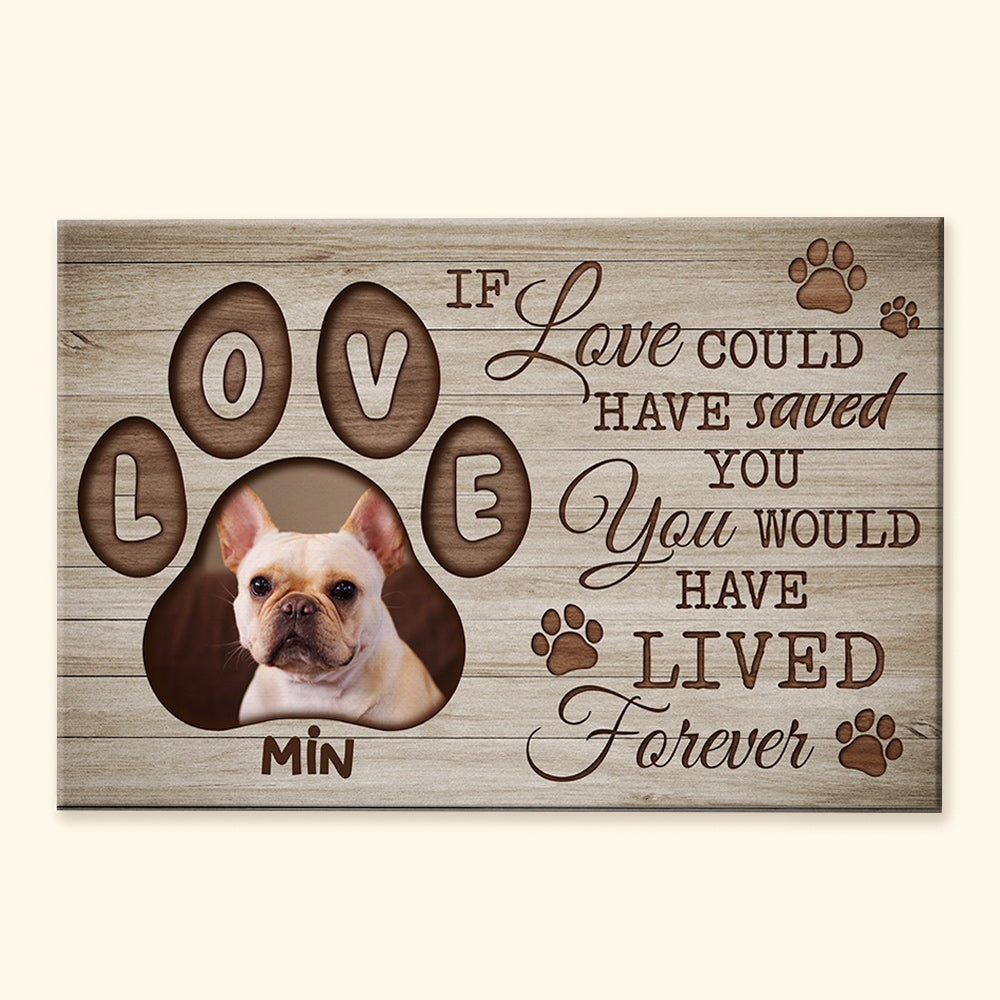 Heartfelt Pet Memorial For Loved One Canvas: 'If Love Could Have Saved You' Custom Photo Keepsake for Dog Lovers