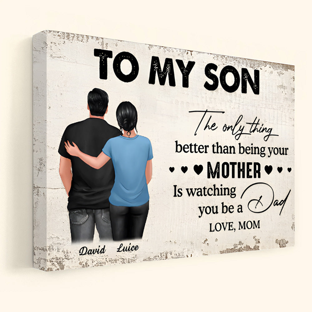 Personalized Mother to Son Canvas: Watching You Be A Dad - Father's Day Gift