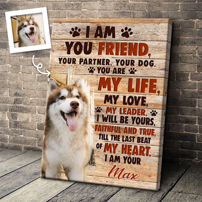Custom Pet Photo Canvas Print for Dog Lovers: 'I Am Your Friend' Wall Art