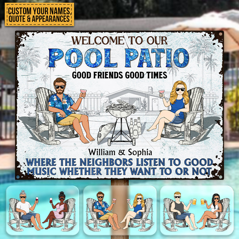 Personalized Pool Patio Metal Sign: "Neighbors Listen to Good Music!"
