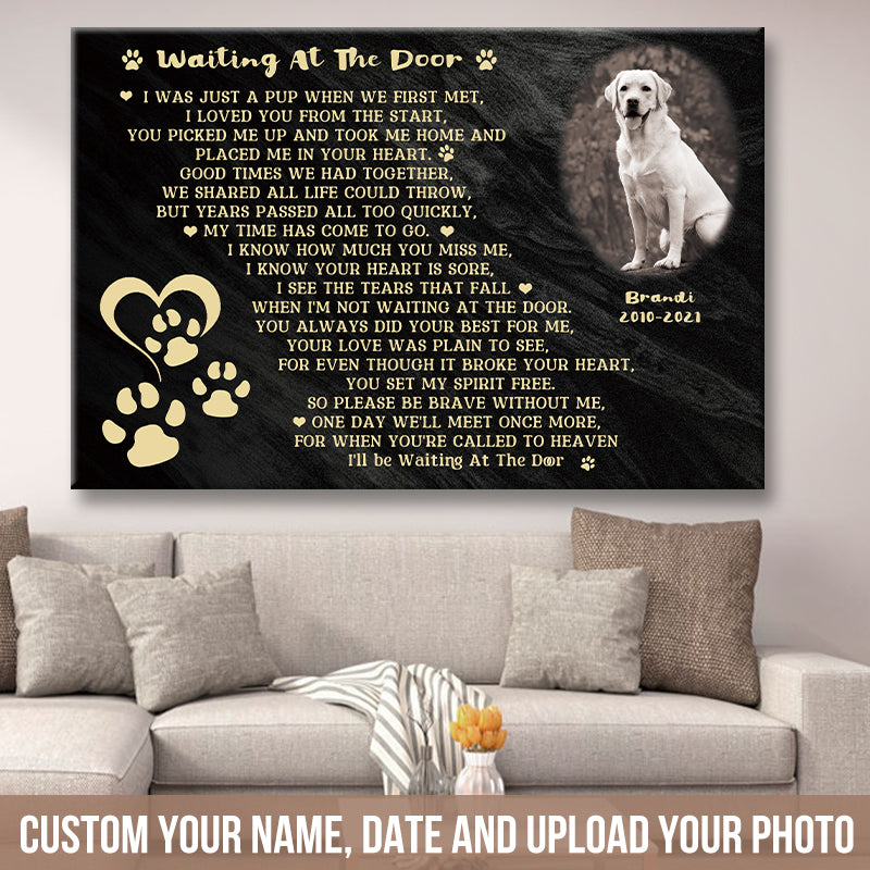 I’ll Be Waiting At The Door - Personalized Custom Dog Photo Memorial Canvas / Poster