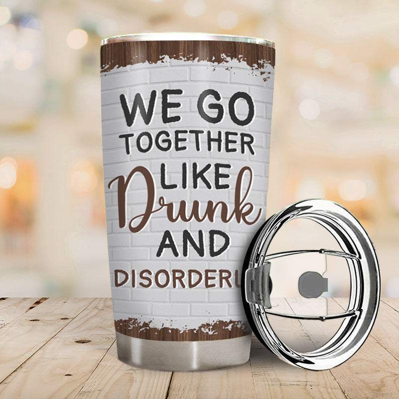 Personalized Best Friends Tumbler - 'Drunk And Disorderly' Funny Gift