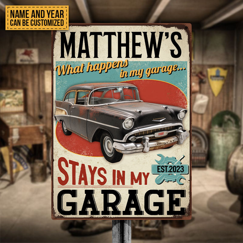 What Happens In My Garage Stays In My Garage - Personalized Custom Classic Metal Signs