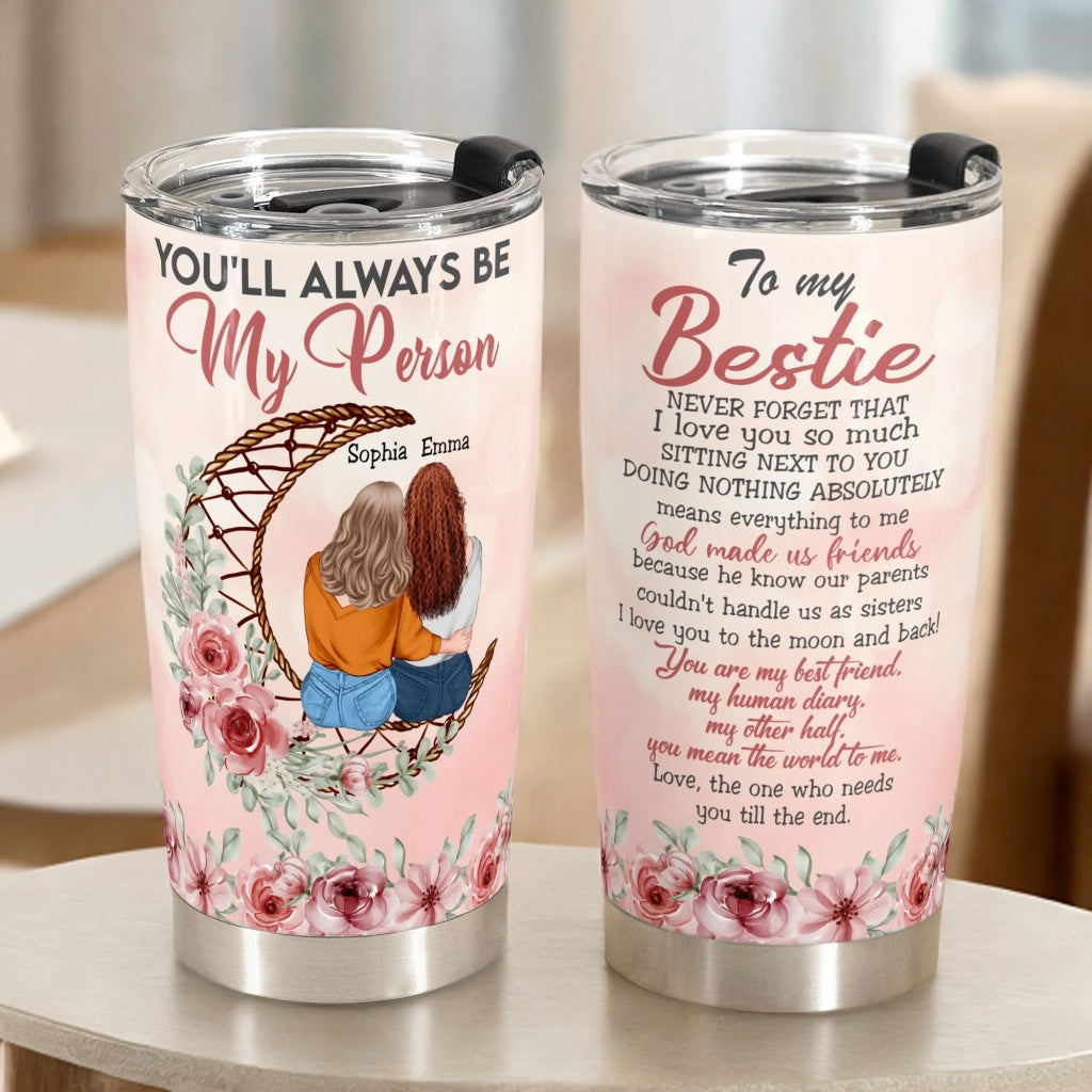 Custom 'You'll Always Be My Person' Tumbler - Heartfelt Best Friend Gift