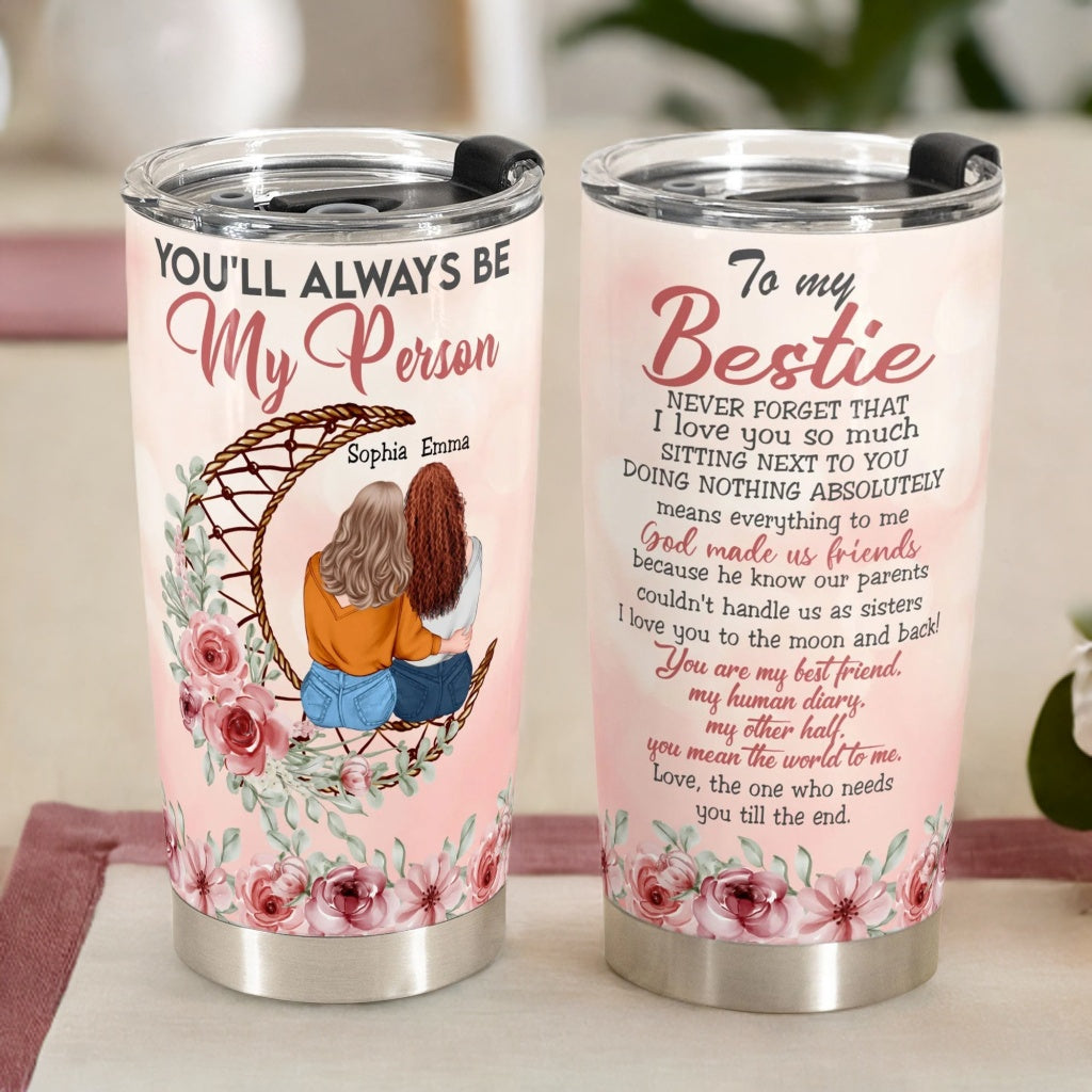 Custom 'You'll Always Be My Person' Tumbler - Heartfelt Best Friend Gift