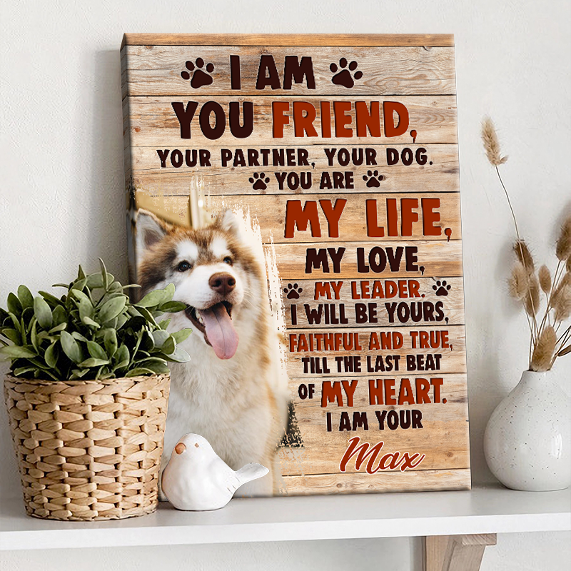 Custom Pet Photo Canvas Print for Dog Lovers: 'I Am Your Friend' Wall Art