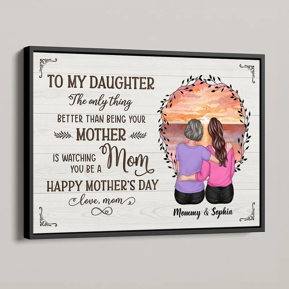 Custom Mother Daughter Canvas Gift - 'Better Than Being Your Mother'