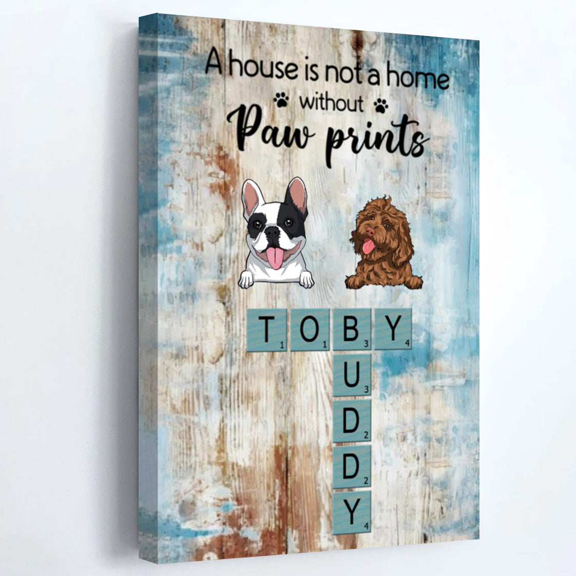 Custom Dog Paw Prints Canvas: "A House Is Not a Home Without Paw Prints"
