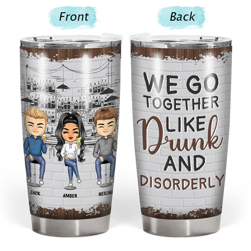 Personalized Best Friends Tumbler - 'Drunk And Disorderly' Funny Gift