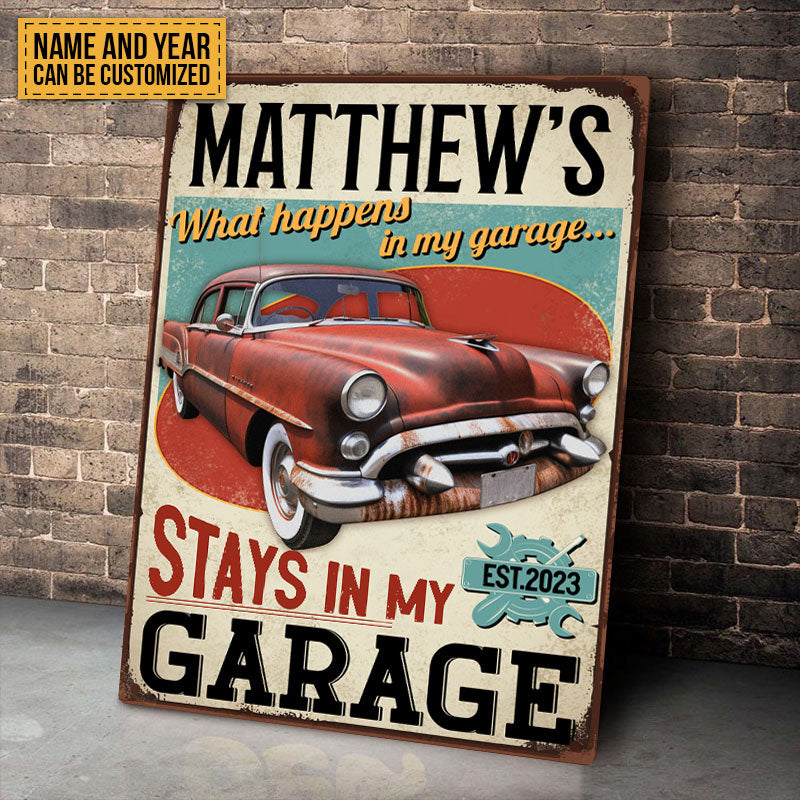 What Happens In My Garage Stays In My Garage - Personalized Custom Classic Metal Signs