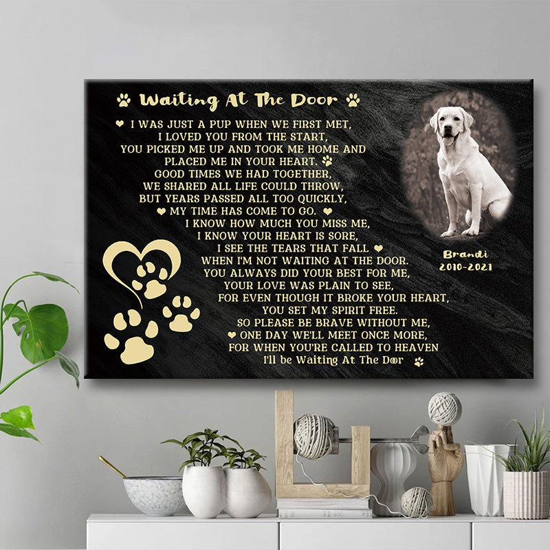 I’ll Be Waiting At The Door - Personalized Custom Dog Photo Memorial Canvas / Poster