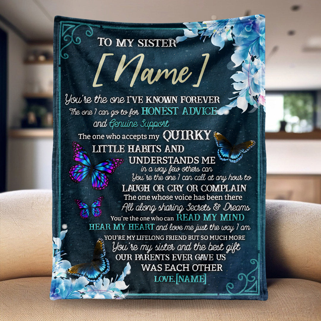 “To My Sister You Are The One I’ve Known Forever” - A Personalized Butterflies Blanket, The Perfect Cozy Gift
