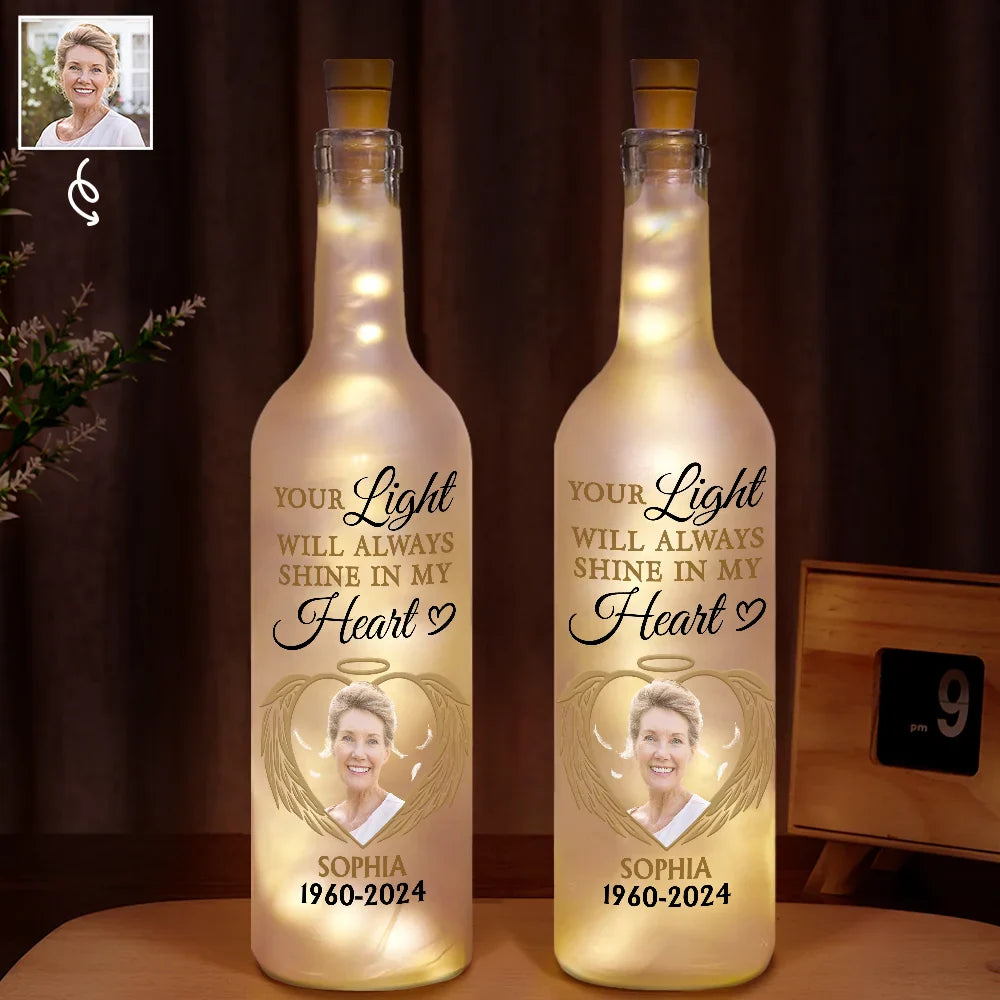 Memorial - Custom Photo Your Light Always Shine In My Heart - Personalized Bottle Light