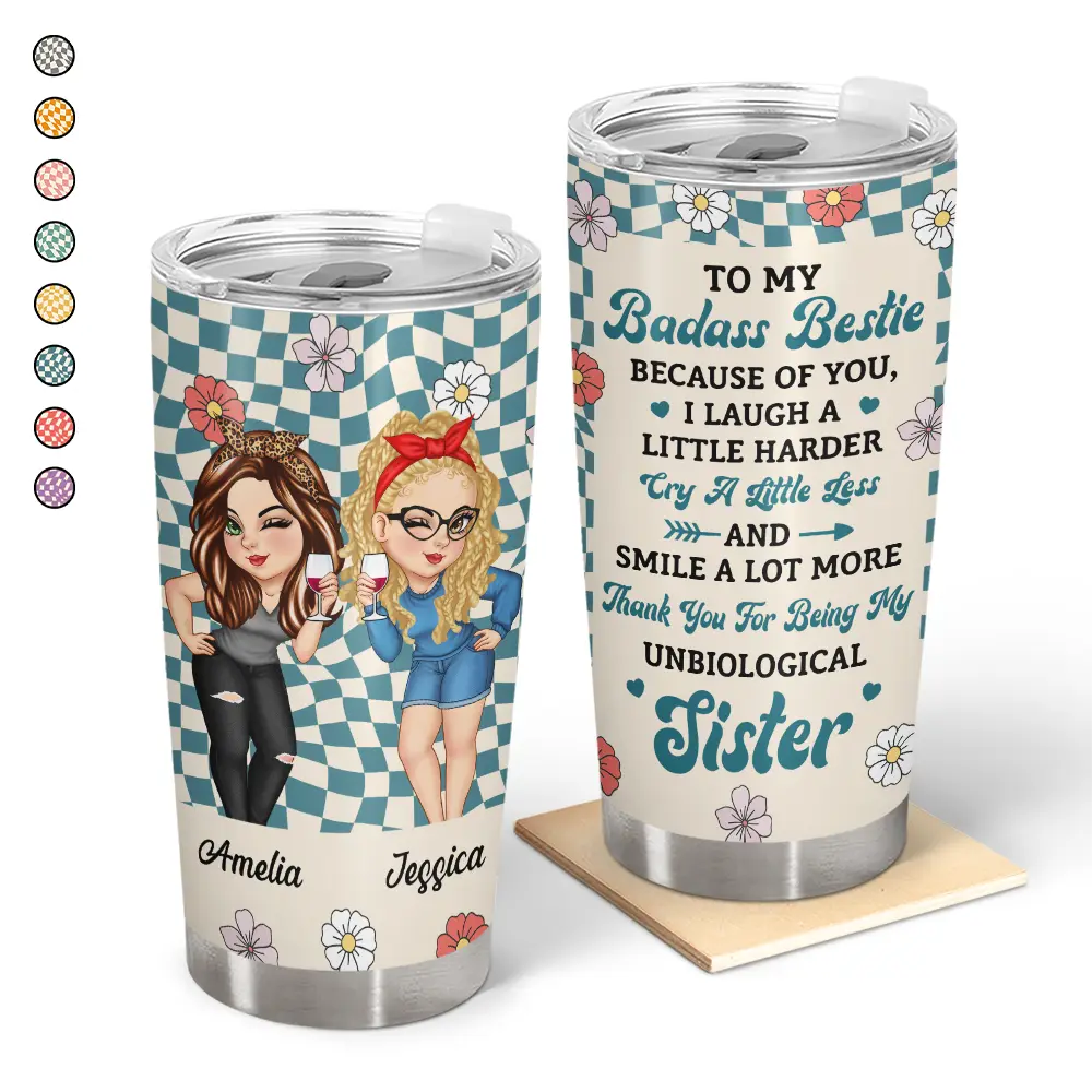 Personalized Best Friend Tumbler - “Because Of You I Laugh A Little Harder” Gift for Her