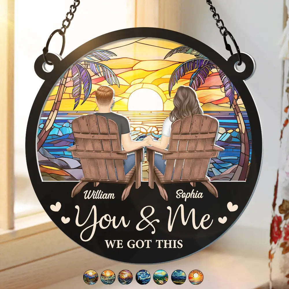 Personalized "You & Me We Got This" Romantic Couple Suncatcher