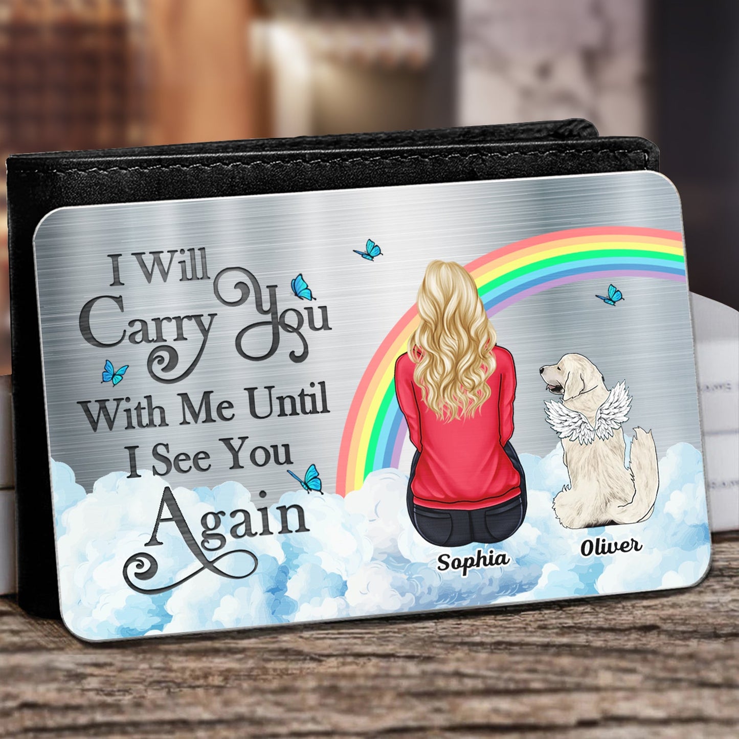 Personalized Pet Memorial For Loved One Wallet Card Keepsake - 'I Will Carry You With Me'