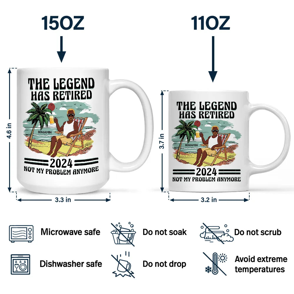 Personalized 'The Legend Has Retired, Not My Problem Anymore' Mug