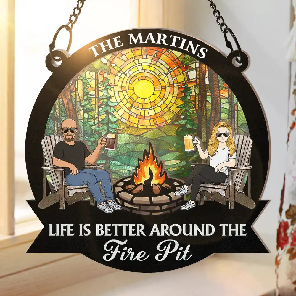 Personalized Fire Pit Suncatcher Ornament for Couples | "Life Is Better Around The Fire Pit"