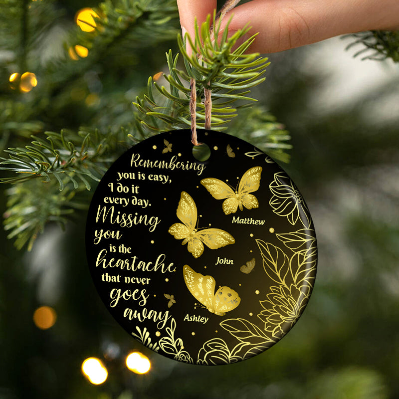 Personalized Memorial For Loved One Ceramic Ornament - 'Missing You Is The Heartache'