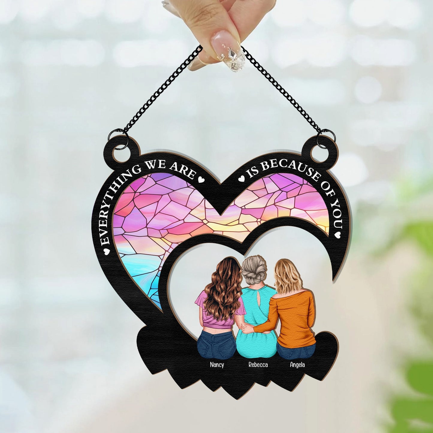 Personalized Mom Suncatcher: "Everything We Are Is Because Of You"