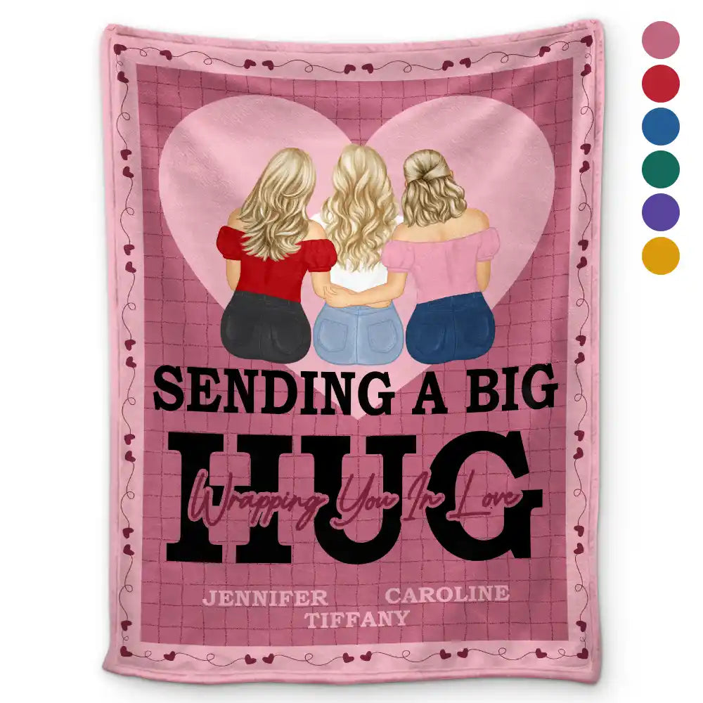 Gift For Bestie, Gift For Sisters - Sending A Big Hug - Personalized Fleece Blanket, Sherpa Blanket