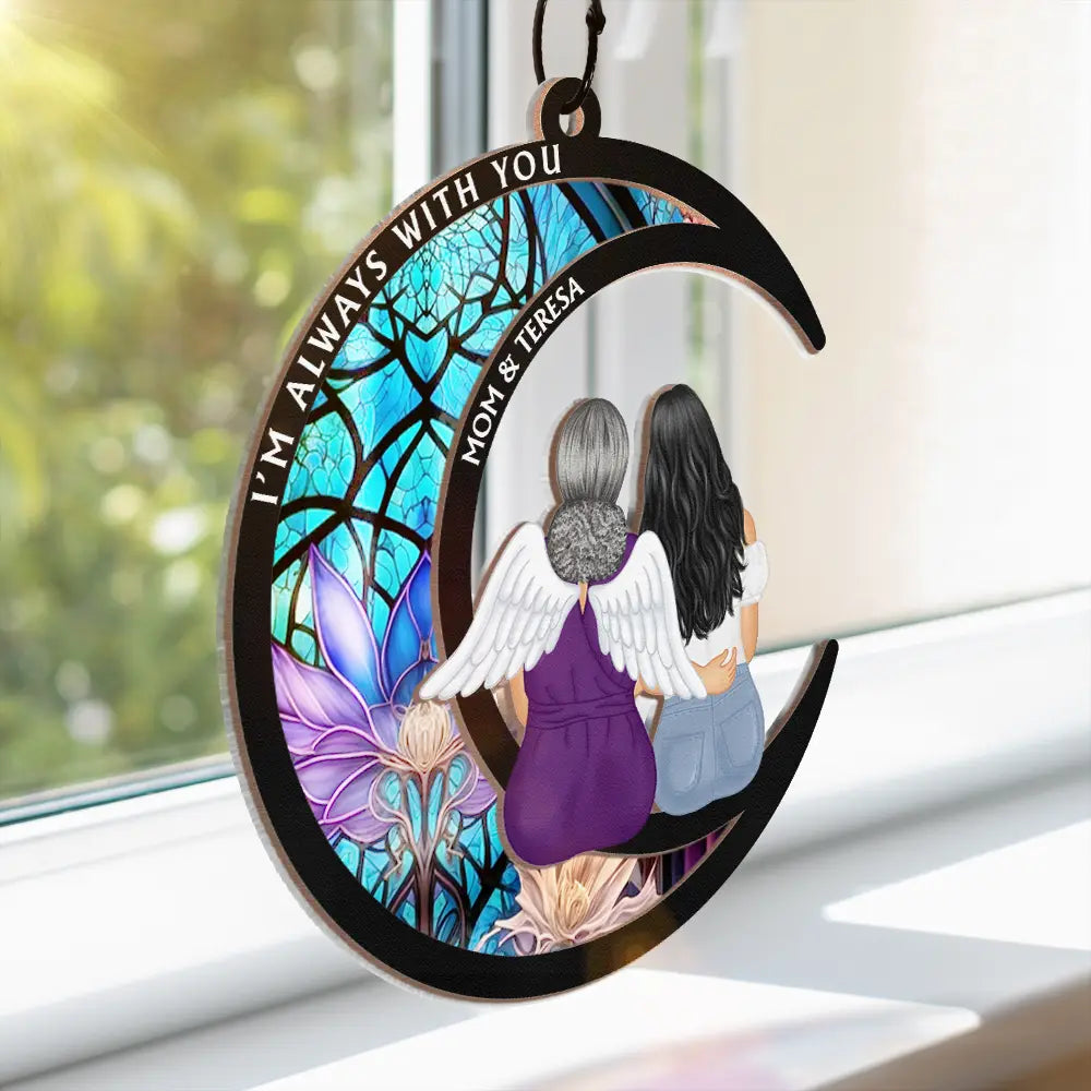 Personalized Memorial For Loved One Suncatcher: 'I'm Always With You' Remembrance Keepsake