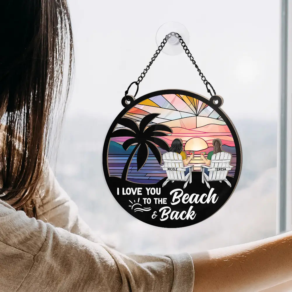 Heartfelt Personalized Suncatcher for Couples: 'Love You To The Beach & Back'