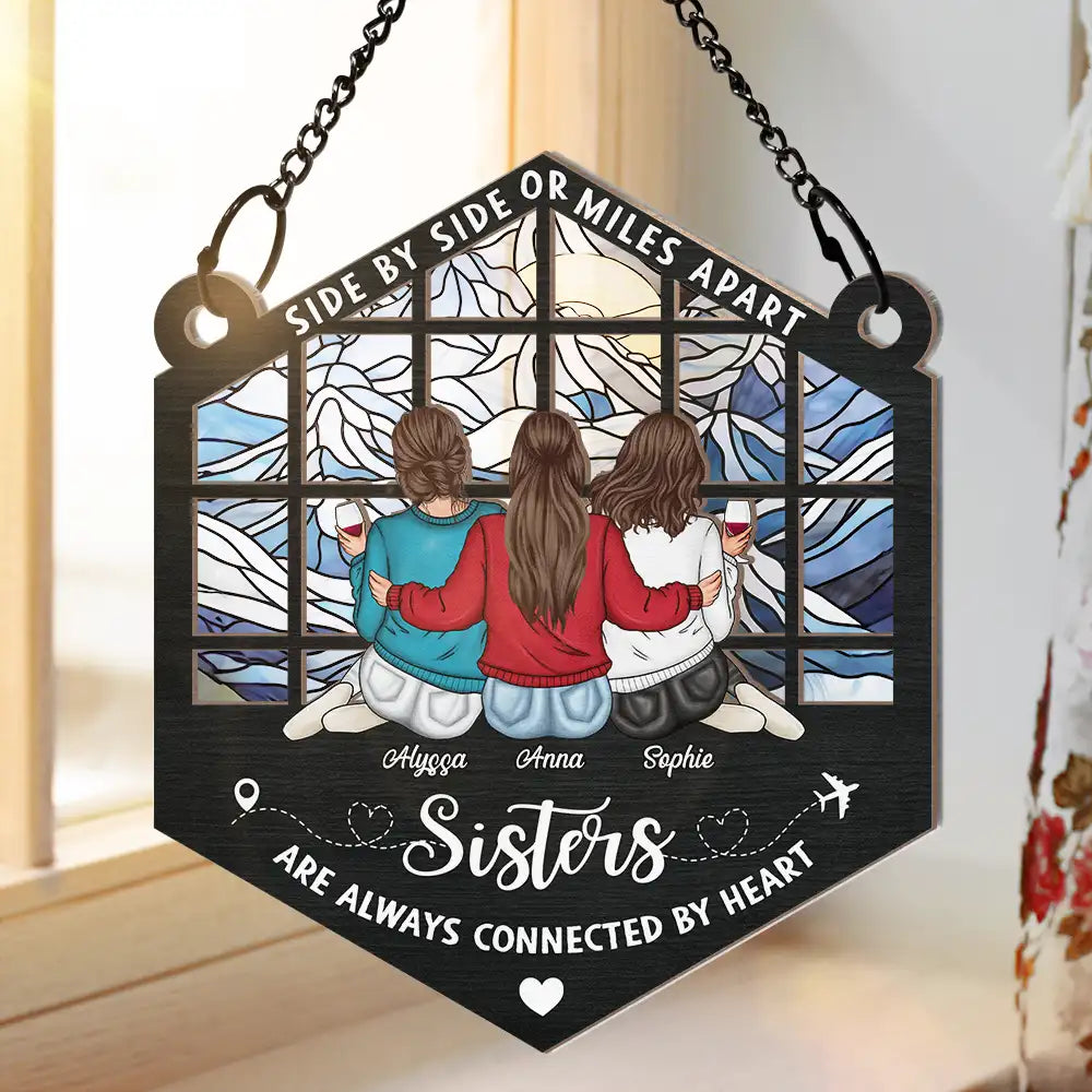 Personalized Sister Suncatcher Ornament: "Side By Side or Miles Apart" Keepsake