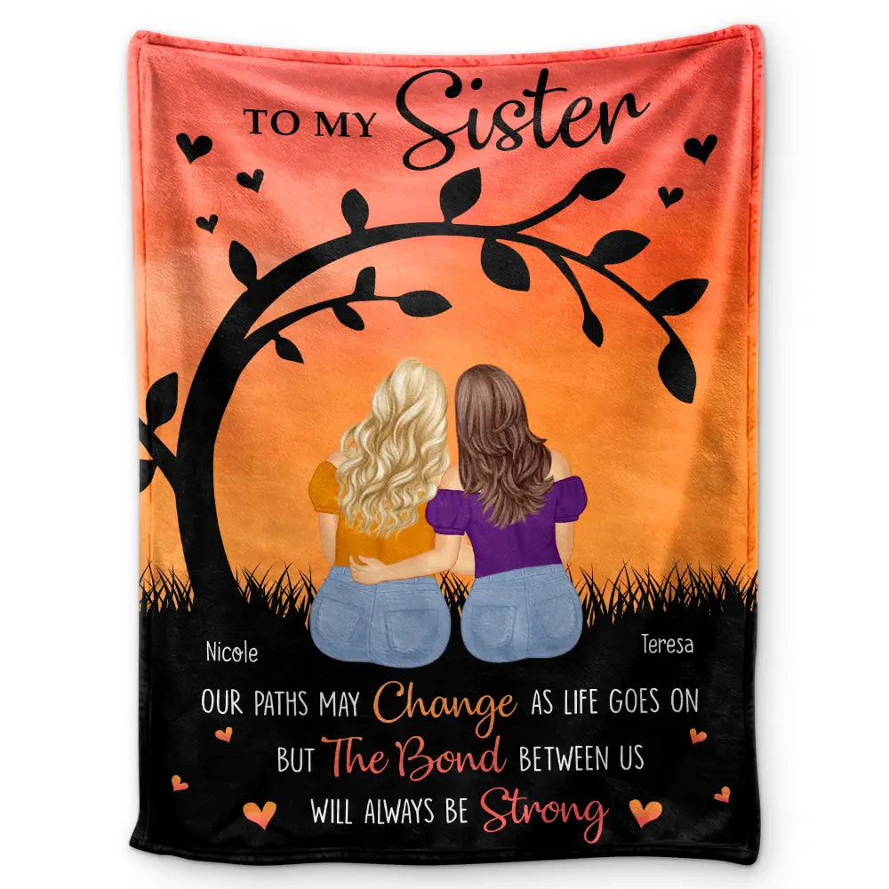 Gift For Sisters, Gift For Bestie - Sisters Besties Our Path May Change - Personalized Fleece Blanket, Sherpa Blanket