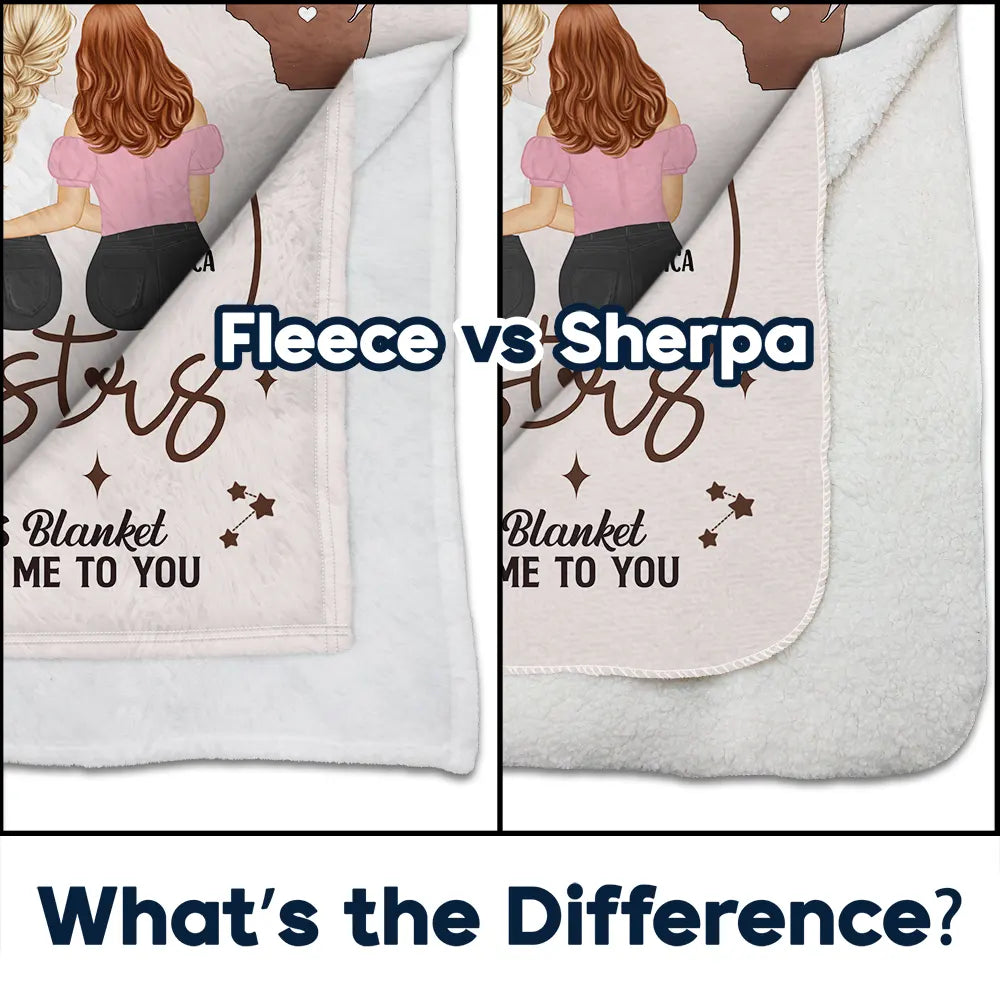 Gift For Bestie, Gift For Sisters - Sister Bestie No Matter Where We Go - Personalized Fleece Blanket, Sherpa Blanket