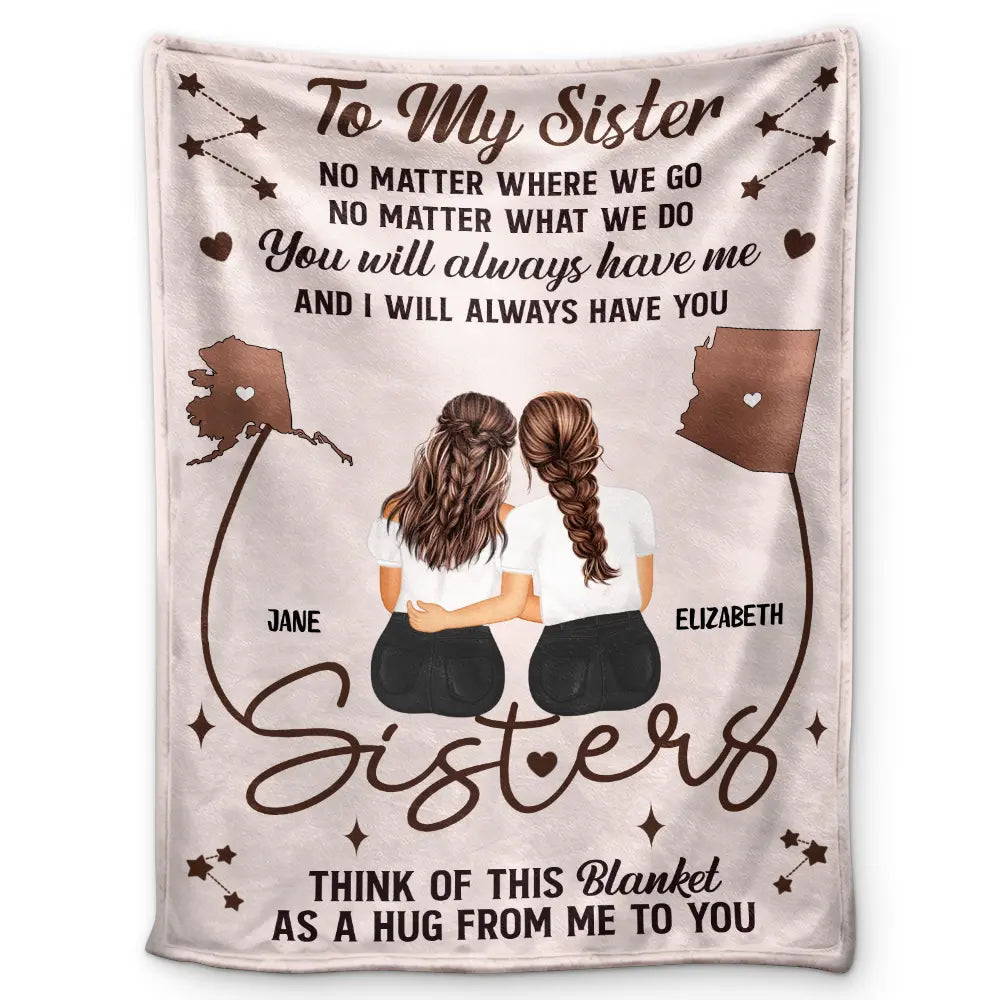 Gift For Bestie, Gift For Sisters - Sister Bestie No Matter Where We Go - Personalized Fleece Blanket, Sherpa Blanket