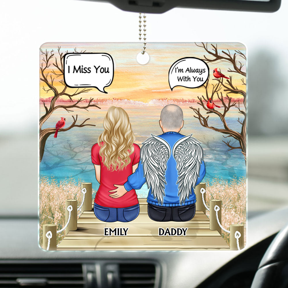 Personalized Memorial For Loved One Car Hanger for Family - 'I Miss You, I'm Always With You'