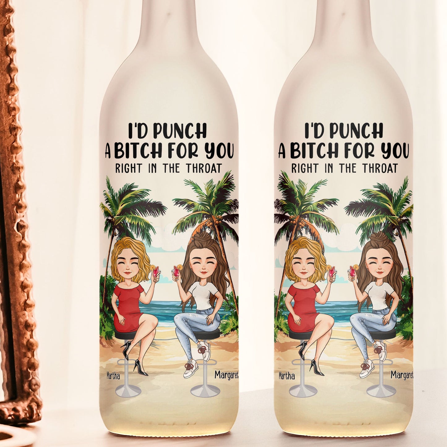 Custom 'I'd Punch A B*tch For You' Bottle Light - Best Friend Gift