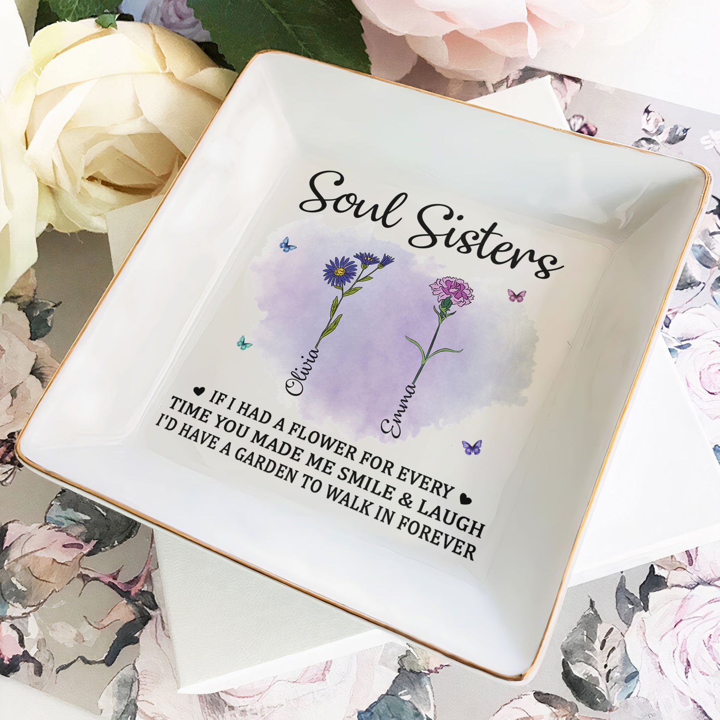 Personalized Soul Sisters Jewelry Dish: 'If I Had A Flower For Every Time...'