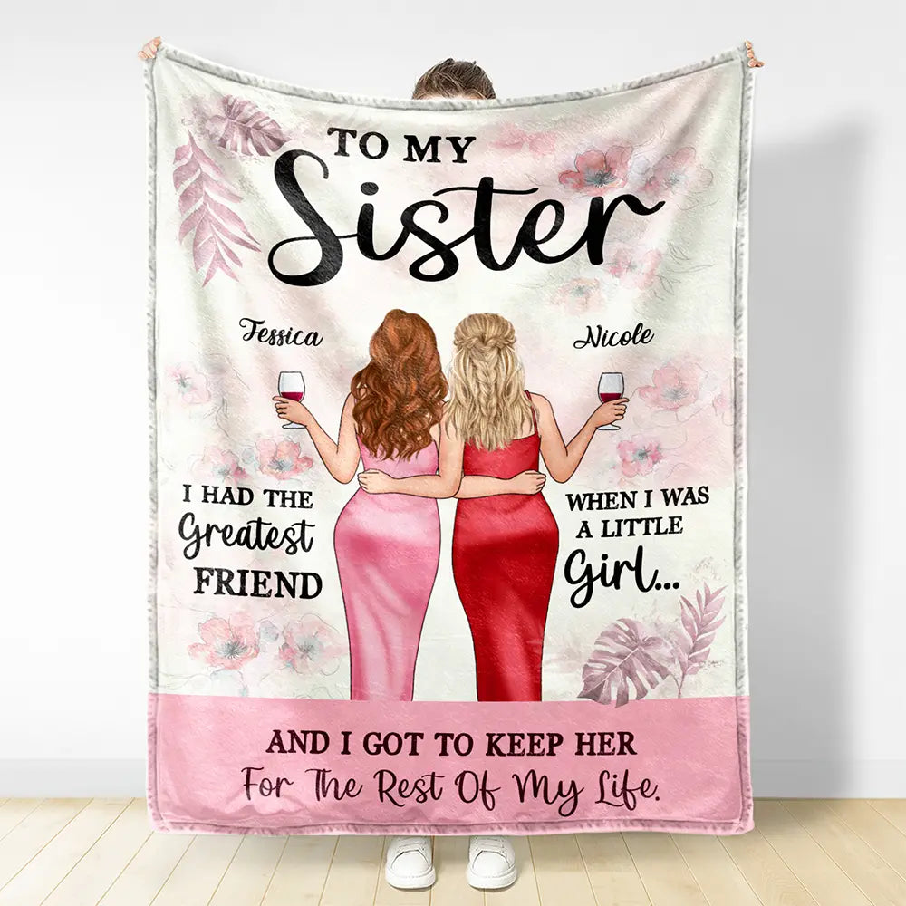 Gift For Bestie, Gift For Sisters - To My Sister Keep You For The Rest Of My Life - Personalized Fleece Blanket, Sherpa Blanket