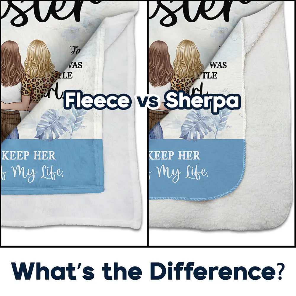 Gift For Bestie, Gift For Sisters - To My Sister Keep You For The Rest Of My Life - Personalized Fleece Blanket, Sherpa Blanket