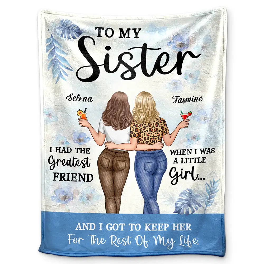 Gift For Bestie, Gift For Sisters - To My Sister Keep You For The Rest Of My Life - Personalized Fleece Blanket, Sherpa Blanket