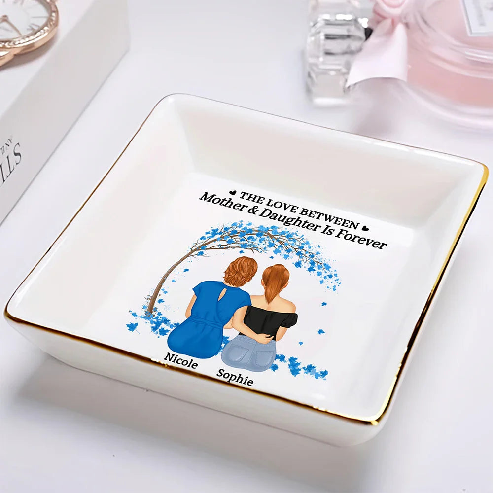 Gift For Mother,Mom - Daughters (Adult),Gift For Daughter,Love - The Love Between Mother & Daughters Is Forever - Personalized Ring Dish
