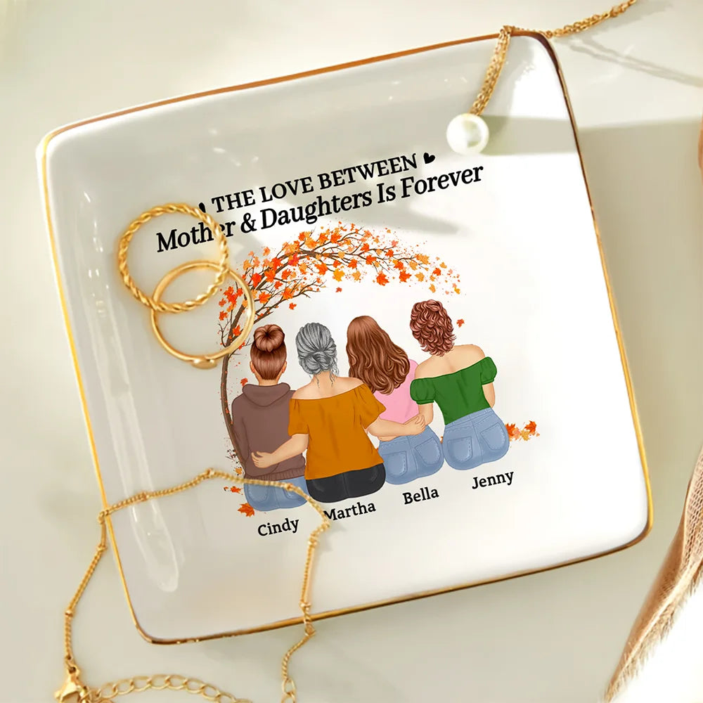 Gift For Mother,Mom - Daughters (Adult),Gift For Daughter,Love - The Love Between Mother & Daughters Is Forever - Personalized Ring Dish