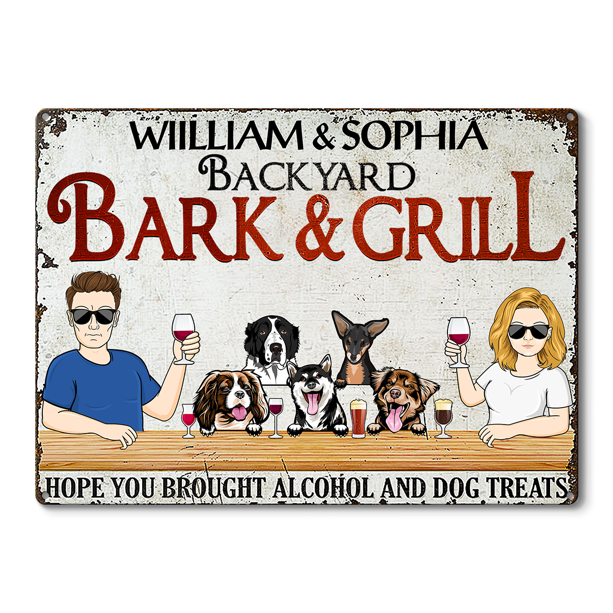 Custom Couple Dog Lovers Metal Sign: "Hope You Brought Alcohol & Dog Treats"