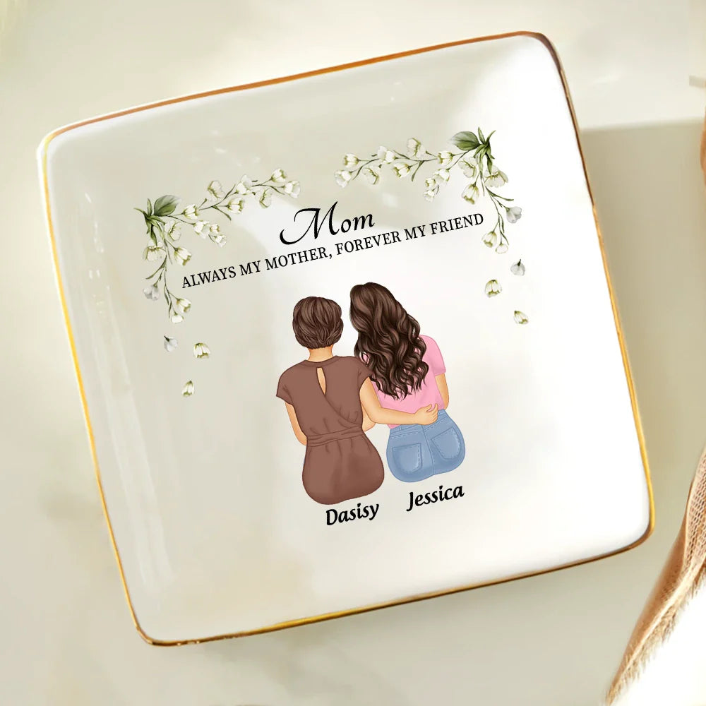 Gift For Mother, Gift For Grandma, Daughter -Always My Mother Forever My Friend - Personalized Ring Dish