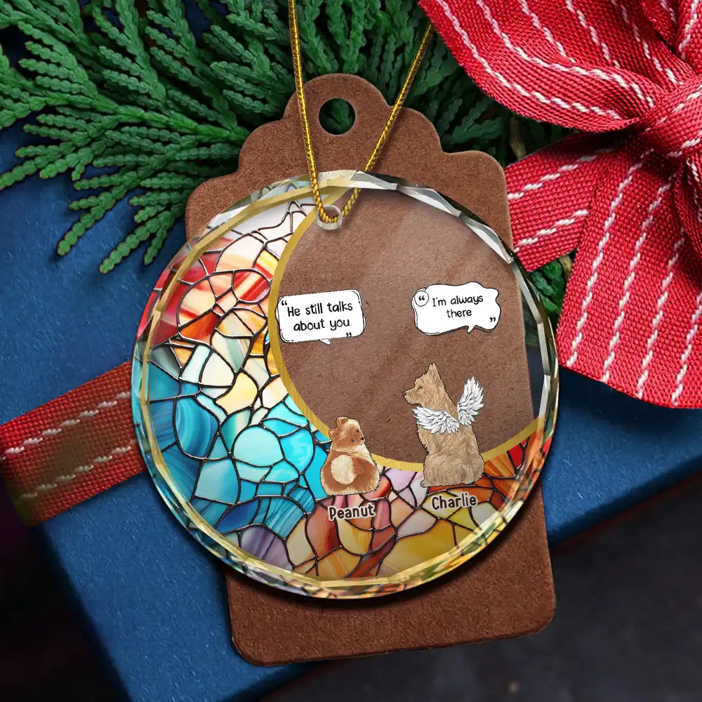 Personalized Pet Memorial For Loved One Glass Suncatcher Ornament - "They Still Talk About You"