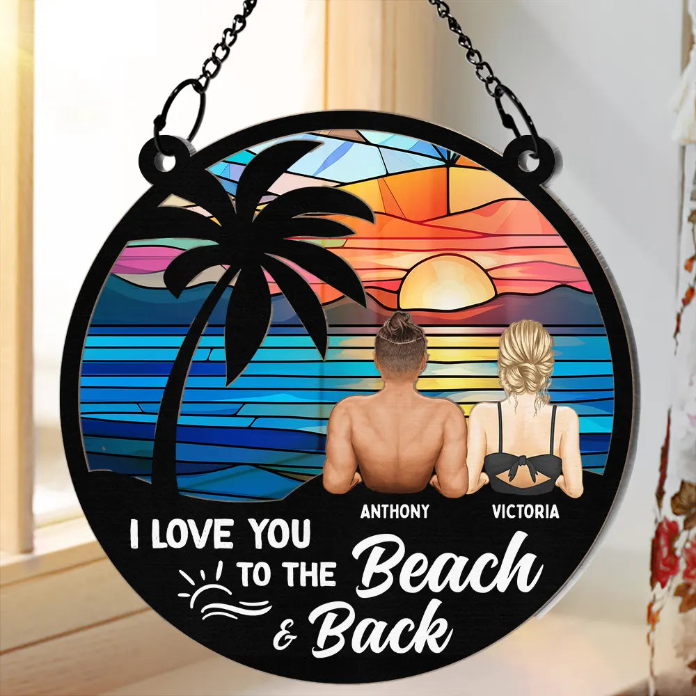 Custom Beach Couple Suncatcher: 'Love You To The Beach & Back' Ornament