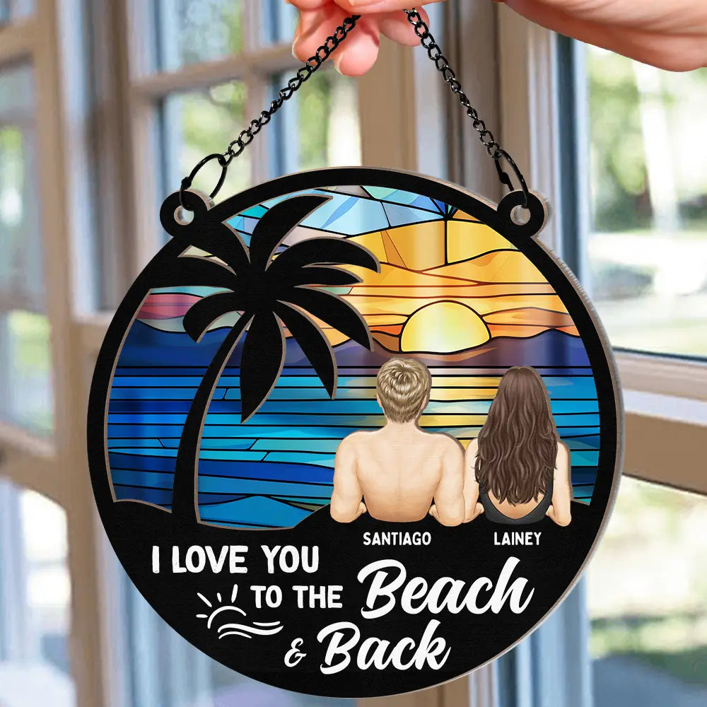Custom Beach Couple Suncatcher: 'Love You To The Beach & Back' Ornament