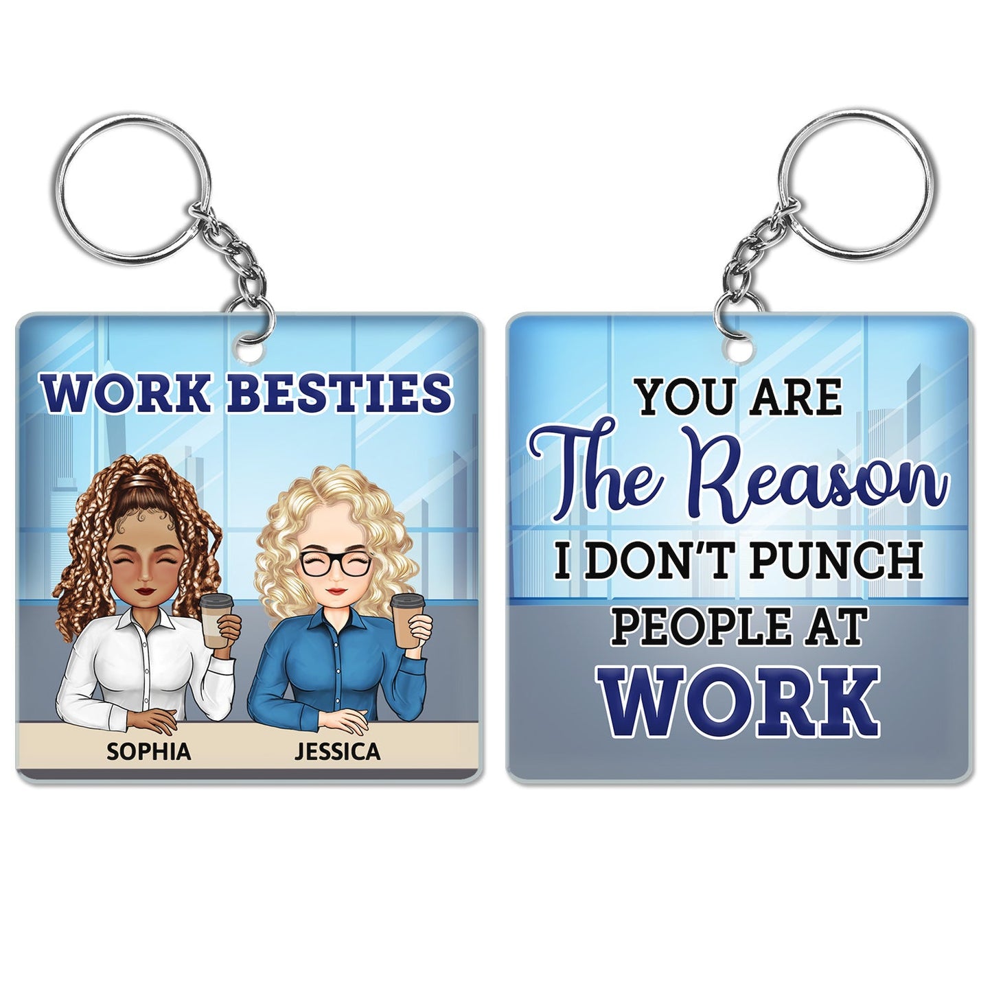 Custom Funny Work Besties Keychain: You're The Reason I Don't Punch People At Work
